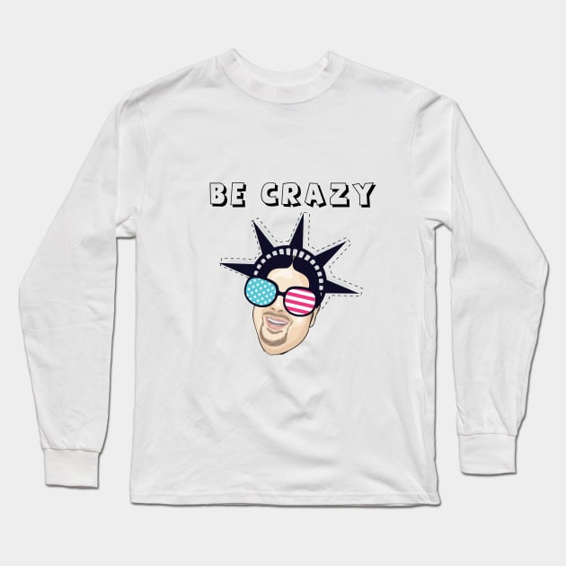 Be Crazy with James Long Sleeve T-Shirt by The 100 Pound War